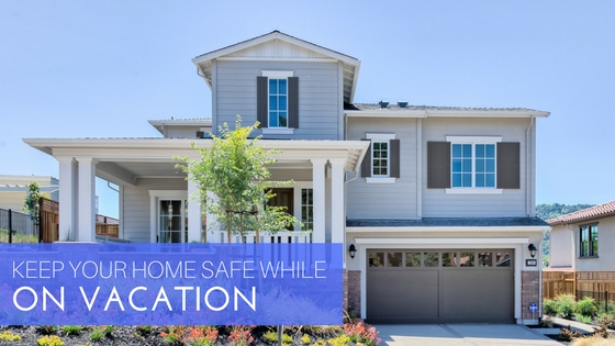 Top home builder tips for home safety while on vacation